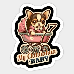 My Chihuahua is my Baby Sticker